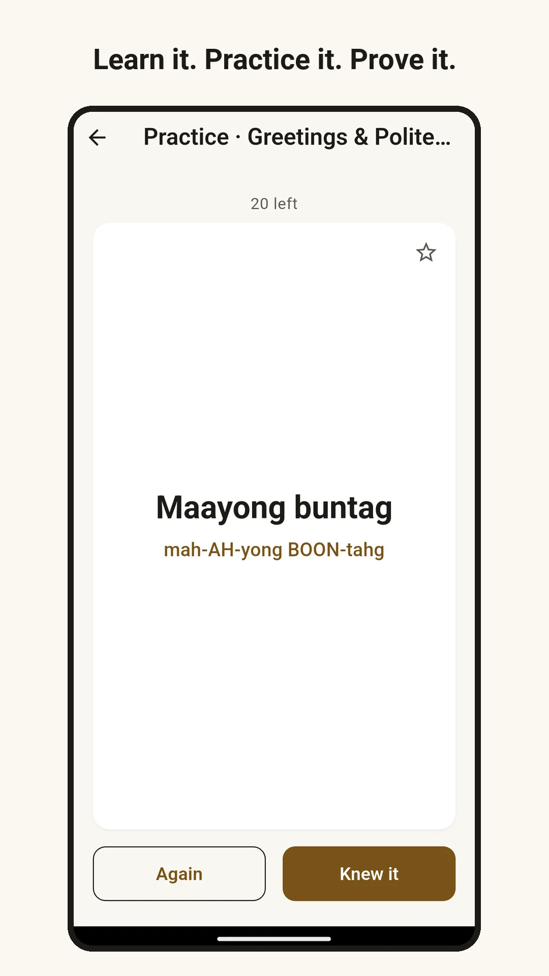 Practice flashcard showing Maayong buntag with its pronunciation and the buttons Again and Knew it. Caption: Learn it. Practice it. Prove it.